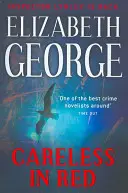 Bezstarostnost v červeném - román inspektora Lynleyho: 15 - Careless in Red - An Inspector Lynley Novel: 15