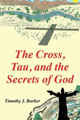 Kříž, Tau a Boží tajemství - The Cross, Tau, and the Secrets of God