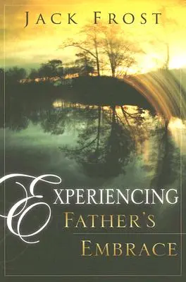 Zažít otcovo objetí - Experiencing Father's Embrace