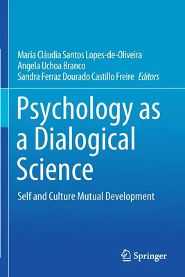 Psychologie jako dialogická věda: Vzájemný vývoj já a kultury - Psychology as a Dialogical Science: Self and Culture Mutual Development