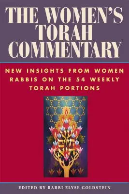 Komentář k Tóře pro ženy: Nové postřehy žen-rabínek k 54 týdenním porcím Tóry - The Women's Torah Commentary: New Insights from Women Rabbis on the 54 Weekly Torah Portions