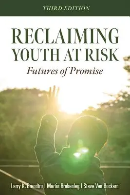 Reclaiming Youth at Risk: Futures of Promise (Oslovte odcizenou mládež a prolomte konfliktní cyklus pomocí kruhu odvahy) - Reclaiming Youth at Risk: Futures of Promise (Reach Alienated Youth and Break the Conflict Cycle Using the Circle of Courage)