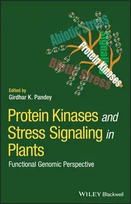 Proteinové kinázy a stresová signalizace u rostlin: Funkční genomická perspektiva - Protein Kinases and Stress Signaling in Plants: Functional Genomic Perspective