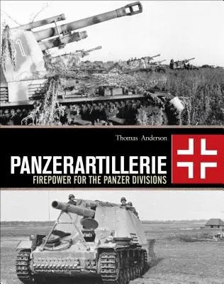 Panzerartillerie: Palebná síla pro tankové divize - Panzerartillerie: Firepower for the Panzer Divisions