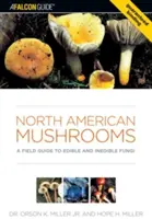 Severoamerické houby: A Field Guide to Edible and Inedible Fungi (Terénní průvodce jedlými a nejedlými houbami) - North American Mushrooms: A Field Guide to Edible and Inedible Fungi