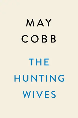 Lovecké manželky - The Hunting Wives