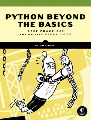 Za hranice základních věcí s Pythonem: Vychytávky pro psaní čistého kódu v jazyce Python: Nejlepší postupy pro psaní čistého kódu - Beyond the Basic Stuff with Python: Best Practices for Writing Clean Code