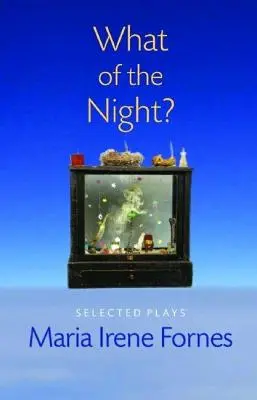 Co je s nocí? Vybrané hry - What of the Night?: Selected Plays
