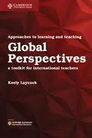Přístupy k učení a výuce globálních perspektiv: A Toolkit for International Teachers - Approaches to Learning and Teaching Global Perspectives: A Toolkit for International Teachers