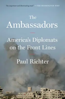Vyslanci: Američtí diplomaté v první linii - The Ambassadors: America's Diplomats on the Front Lines
