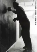 Richard Serra Kresba: Retrospektiva - Richard Serra Drawing: A Retrospective