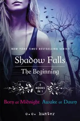 Pády stínů: Vycházka z údolí stínů: Počátek: Zrození o půlnoci a probuzení za úsvitu - Shadow Falls: The Beginning: Born at Midnight and Awake at Dawn