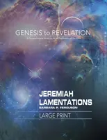 Od Genesis po Zjevení: Jeremiáš, Pláč Účastnická kniha: Sborník pro účastníky: Komplexní výklad Bible po verších - Genesis to Revelation: Jeremiah, Lamentations Participant Book: A Comprehensive Verse-By-Verse Exploration of the Bible