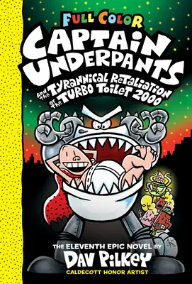 Kapitán Spodky a tyranská odplata turbo záchodu 2000 (Captain Underpants and the Tyrannical Retaliation of the Turbo Toilet 2000) - Captain Underpants and the Tyrannical Retaliation of the Turbo Toilet 2000