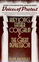 Hlasy protestu: Huey Long, otec Coughlin a Velká hospodářská krize. - Voices of Protest: Huey Long, Father Coughlin, & the Great Depression