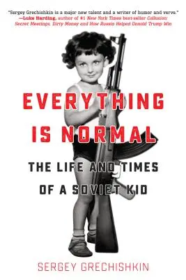 Všechno je normální: Život a doba sovětského dítěte - Everything Is Normal: The Life and Times of a Soviet Kid