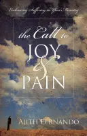 Volání k radosti a bolesti: Přijímání utrpení ve vaší službě - The Call to Joy & Pain: Embracing Suffering in Your Ministry