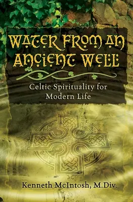 Voda z prastaré studny: Keltská spiritualita pro moderní život - Water from an Ancient Well: Celtic Spirituality for Modern Life