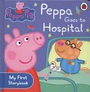 Prasátko Peppa: Peppa jde do nemocnice: Peppa: Moje první knížka příběhů - Peppa Pig: Peppa Goes to Hospital: My First Storybook
