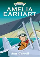 Amelia Earhartová: Dobrodružka a letkyně - Amelia Earhart: Adventurer and Aviator