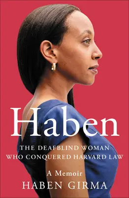 Haben: Hluchoslepá žena, která dobyla práva na Harvardu - Haben: The Deafblind Woman Who Conquered Harvard Law