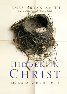 Skrytý v Kristu: Žít jako Boží milovaný - Hidden in Christ: Living as God's Beloved