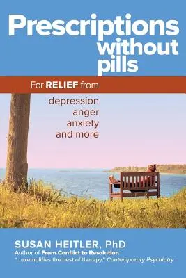 Recepty bez prášků: Pro úlevu od deprese, hněvu, úzkosti a dalších problémů: bez prášků na léky - Prescriptions Without Pills: For Relief from Depression, Anger, Anxiety, and More