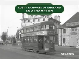 Ztracené tramvaje Anglie: Southampton - Lost Tramways of England: Southampton