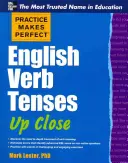 Cvičení dělá angličtinu dokonalou Slovesné časy zblízka - Practice Makes Perfect English Verb Tenses Up Close