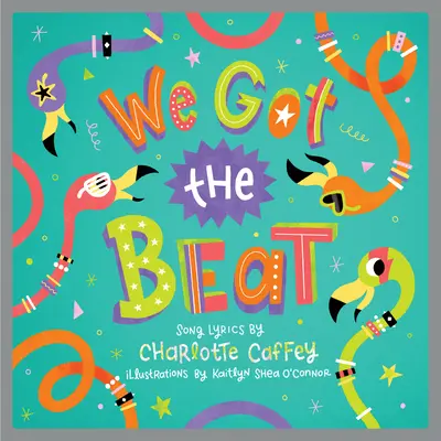 We Got the Beat: Dětská obrázková knížka - We Got the Beat: A Children's Picture Book