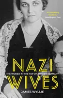 Nacistické manželky - Ženy na vrcholu Hitlerova Německa - Nazi Wives - The Women at the Top of Hitler's Germany