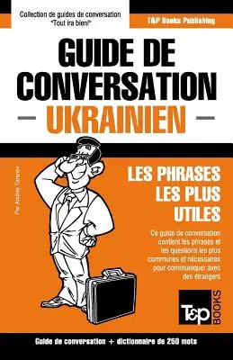 Francouzsko-ukrajinská konverzační příručka a mini slovník 250 hesel - Guide de conversation Franais-Ukrainien et mini dictionnaire de 250 mots