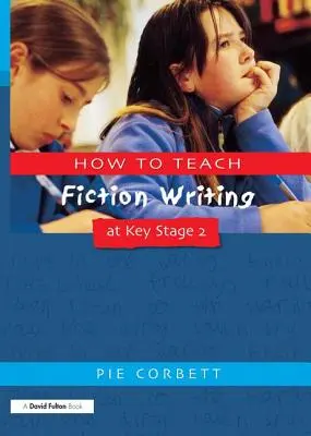 Jak učit psaní povídek na 2. stupni základní školy - How to Teach Fiction Writing at Key Stage 2
