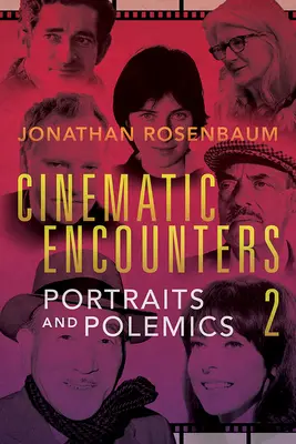 Filmová setkání 2: Portréty a polemiky - Cinematic Encounters 2: Portraits and Polemics