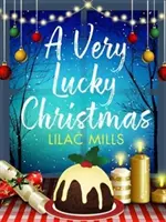 Velmi šťastné Vánoce - Romantický příběh, u kterého se budete smát a který vám zvedne sváteční náladu - Very Lucky Christmas - A laugh-out-loud romance to lift your festive spirits