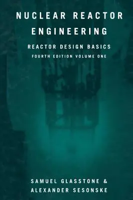 Jaderné reaktory: Základy konstrukce reaktorů - Nuclear Reactor Engineering: Reactor Design Basics