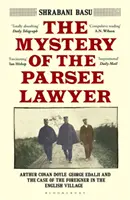 Záhada parvízského právníka - Arthur Conan Doyle, George Edalji a případ cizince v anglické vesnici - Mystery of the Parsee Lawyer - Arthur Conan Doyle, George Edalji and the Case of the Foreigner in the English Village