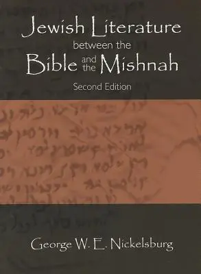 Židovská literatura mezi Biblí a Mišnou: Druhé vydání: Mišna: historie a současnost - Jewish Literature between the Bible and the Mishnah: Second Edition