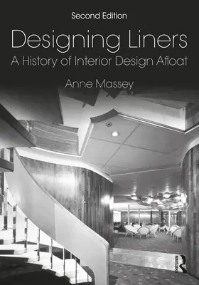 Navrhování obložení: Historie designu interiérů na lodích - Designing Liners: A History of Interior Design Afloat