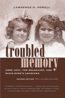 Znepokojivá paměť, druhé vydání: Anne Levy, holocaust a Louisiana Davida Dukea - Troubled Memory, Second Edition: Anne Levy, the Holocaust, and David Duke's Louisiana