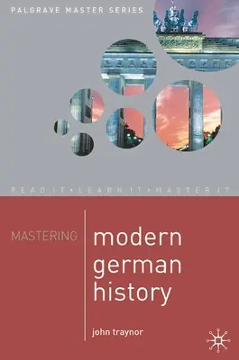 Zvládnutí moderních německých dějin - Mastering Modern German History