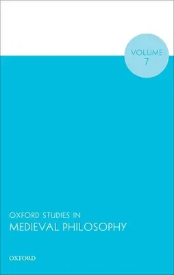 Oxford Studies in Medieval Philosophy, svazek 7 - Oxford Studies in Medieval Philosophy Volume 7