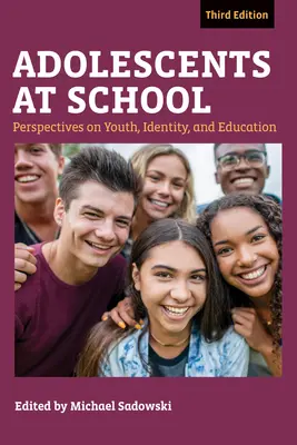 Dospívající ve škole, třetí vydání: Perspektivy mládeže, identity a vzdělávání, třetí vydání - Adolescents at School, Third Edition: Perspectives on Youth, Identity, and Education