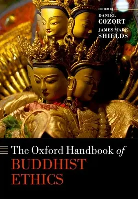 Oxfordská příručka buddhistické etiky (The Oxford Handbook of Buddhist Ethics) - The Oxford Handbook of Buddhist Ethics
