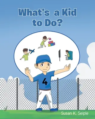 Co má dělat dítě? - What's a Kid to Do?