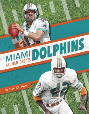 Největší hráči Miami Dolphins všech dob - Miami Dolphins All-Time Greats