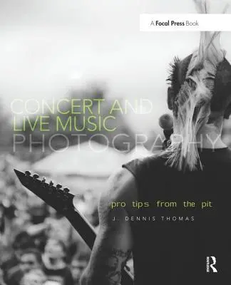 Fotografie koncertů a živé hudby: Profesionální tipy z pódia - Concert and Live Music Photography: Pro Tips from the Pit