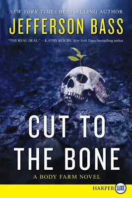 Až na kost: Román z farmy těl (Cut to the Bone: A Body Farm Novel) - Cut to the Bone: A Body Farm Novel
