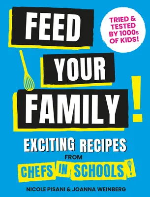 Nakrmte svou rodinu! Vzrušující recepty od šéfkuchařů ve školách - Feed Your Family!: Exciting Recipes from Chefs in Schools