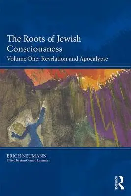 Kořeny židovského vědomí, svazek první: Zjevení a apokalypsa - The Roots of Jewish Consciousness, Volume One: Revelation and Apocalypse